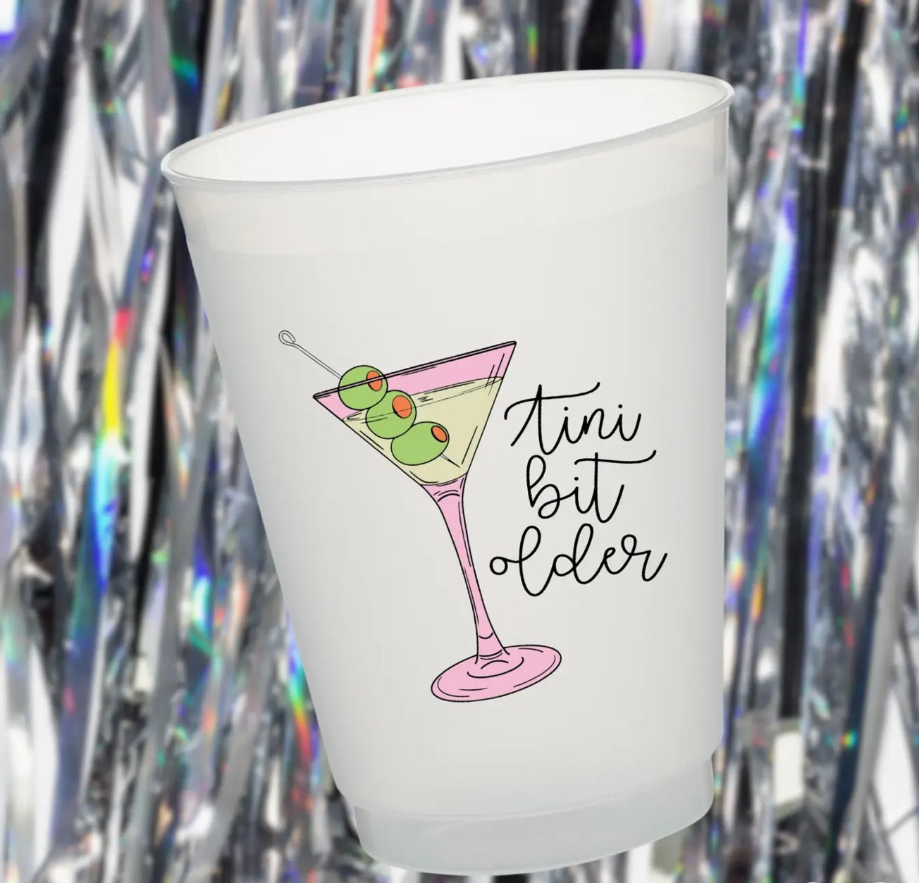 “Tini Bit Older” Frosted Cups